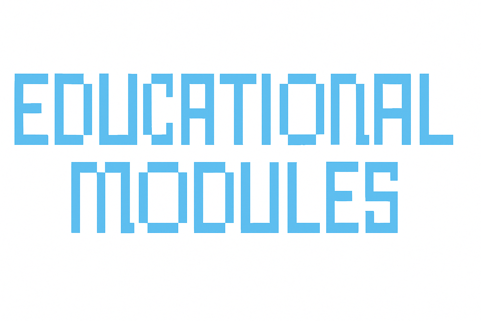 A white rectangular banner featuring the phrase “EDUCATIONAL MODULES” in a bright blue, pixel-style font. The text is blocky and geometric, evoking a modular, digital aesthetic reminiscent of early computer graphics or circuit board layouts. The design is clean and minimalist, conveying a tech-focused theme.